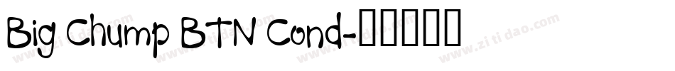 Big Chump BTN Cond字体转换